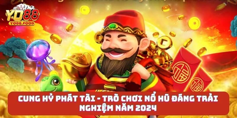 Vài nét chung nhất về cung hỷ phát tài