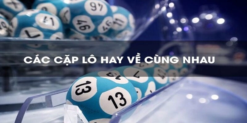Đặt cược lô cặp trong khung 7 ngày