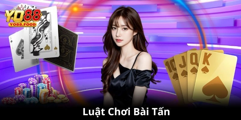 Một vài nét cơ bản về game bài Tấn