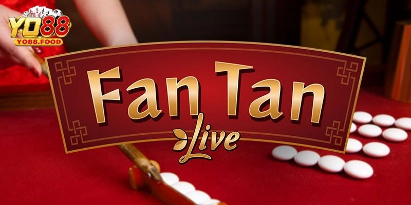 Fantan và một vài nét cơ bản