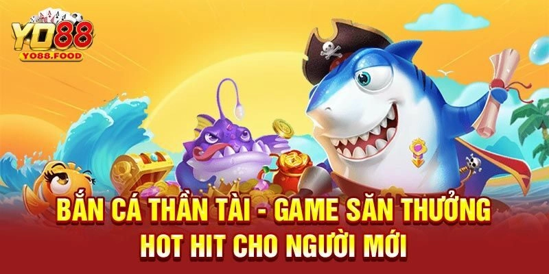 Lý do bắn cá thần tài trở nên thịnh hành